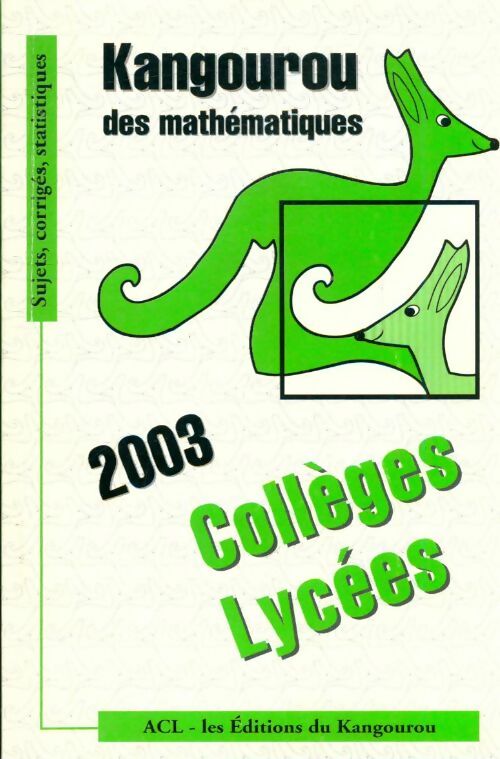 Livrenpoche : Annales kangourou collèges lycées 2003 : Sujets corrigés statistiques - Anonyme - Livre