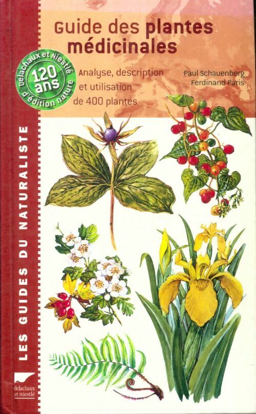 Livrenpoche : Guide des plantes médicinales : Analyse description et utilisation de 400 plantes - Paul Schauenberg - Livre