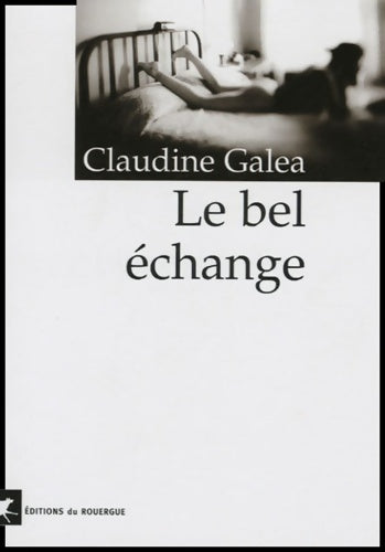 Livrenpoche : Le bel échange - Claudine Galea - Livre