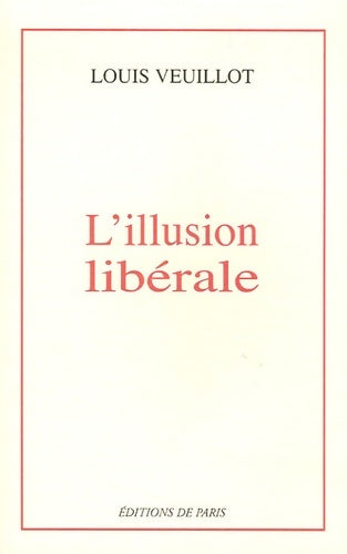 Livrenpoche : L'illusion libérale - Louis Veuillot - Livre