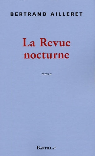 Livrenpoche : La revue nocturne - Bertrand Ailleret - Livre