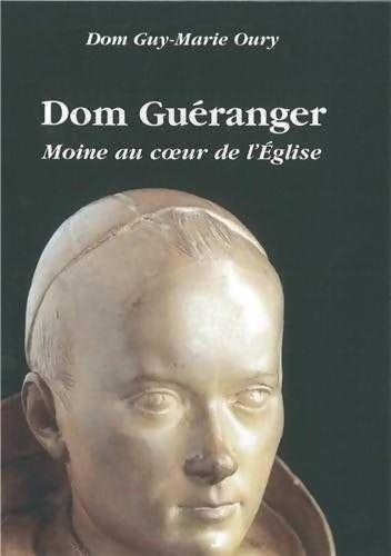 Livrenpoche : Dom Gueranger. Moine au Coeur de l'église - Guy-Marie Oury - Livre