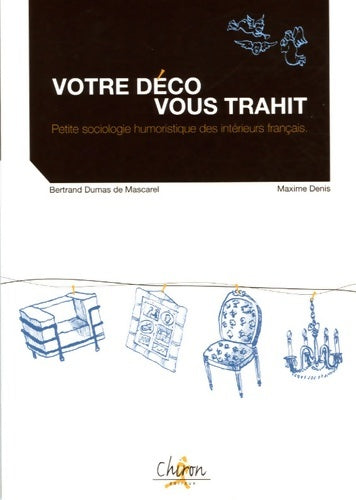 Livrenpoche : Votre déco qui vous trahit : Petite sociologie humoristique des intérieurs français - Maxime Denis - Livre