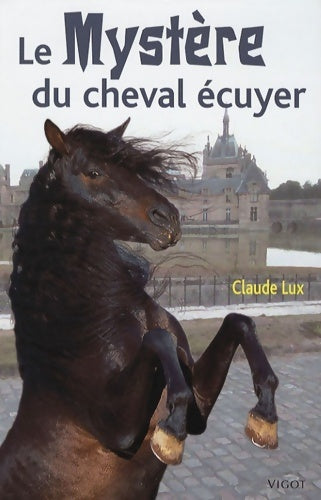 Livrenpoche : Le mystère du cheval écuyer - Claude Lux - Livre