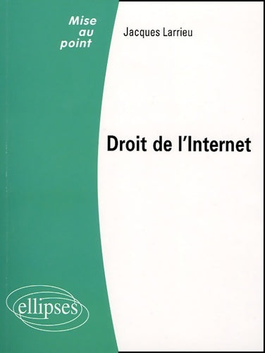 Livrenpoche : Droit de l'internet - Jacques Larrieu - Livre