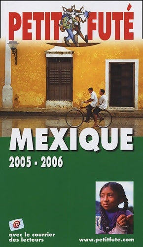 Livrenpoche : Mexique 2005-2006 le petit fute - Al. Dominique Auzias - Livre