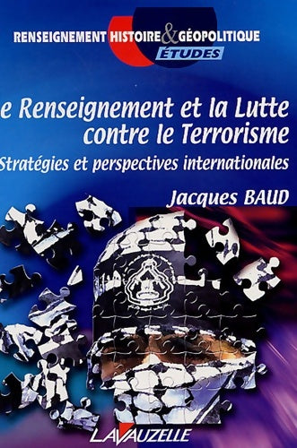 Livrenpoche : Le renseignement et la lutte contre le terrorisme : Stratégies et perspectives internationales - Jacques Baud - Livre