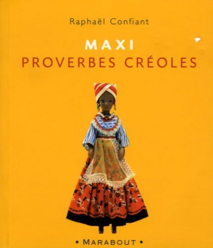 Livrenpoche : Maxi proverbes créoles - Raphaël Confiant - Livre
