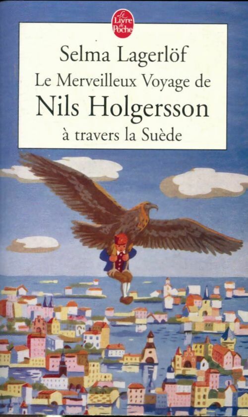 Livrenpoche : Le merveilleux voyage de Nils Holgersson à travers la Suède - Selma Lagerlöf - Livre