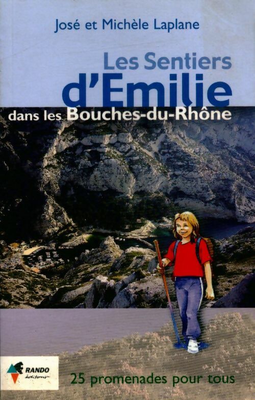 Livrenpoche : Les sentiers d'Emilie dans les bouches du Rhône - José Laplane - Livre