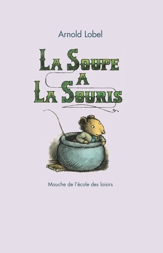 Livrenpoche : La soupe à la souris - Arnold Lobel - Livre