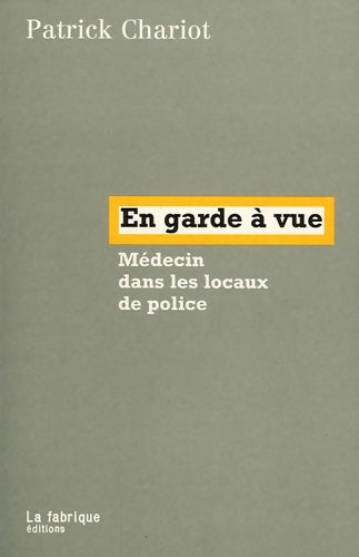 Livrenpoche : En garde à vue : Médecin dans les locaux de police - Patrick Chariot - Livre
