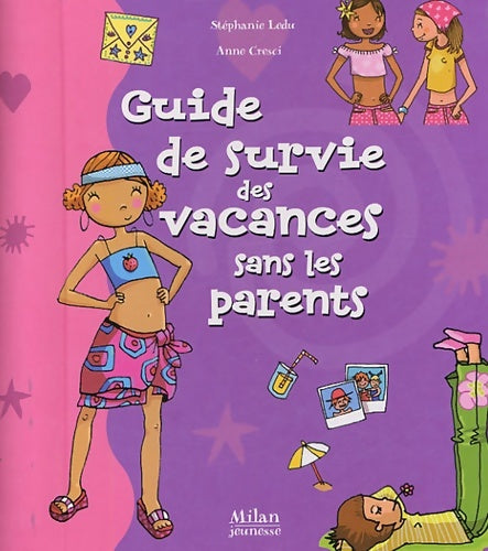 Livrenpoche : Guide de survie des vacances sans les parents - Anne Cresci - Livre