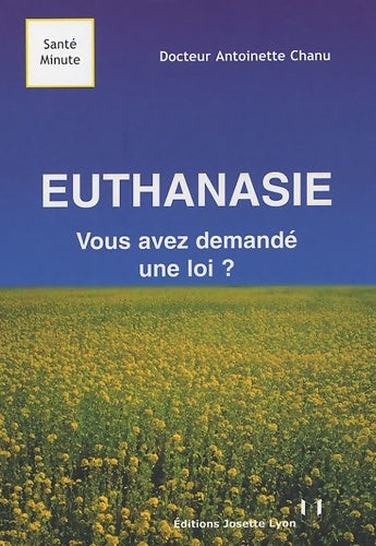 Livrenpoche : Euthanasie : Vous avez demandé une loi ? - Antoinette Chanu - Livre