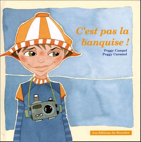 Livrenpoche : C'est pas la banquise ! - Peggy Campel - Livre