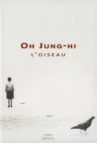 Livrenpoche : L'oiseau - Oh Jung-Hi - Livre
