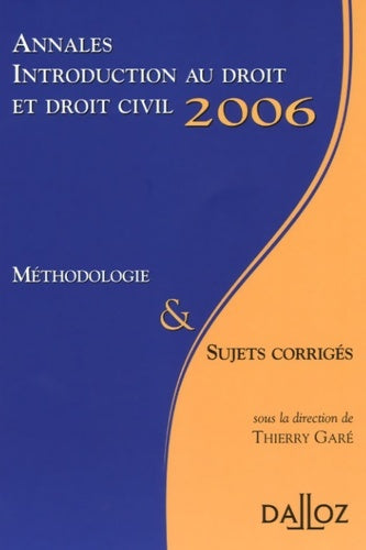 Livrenpoche : Annales introduction au droit et droit civil 2006. Méthodologie & sujets corrigés - Thierry Garé - Livre