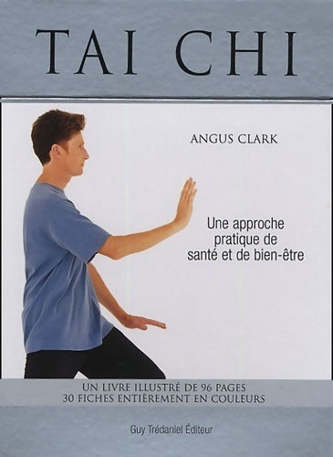 Livrenpoche : Tai chi : Une approche pratique de santé et bien-être - Angus Clark - Livre