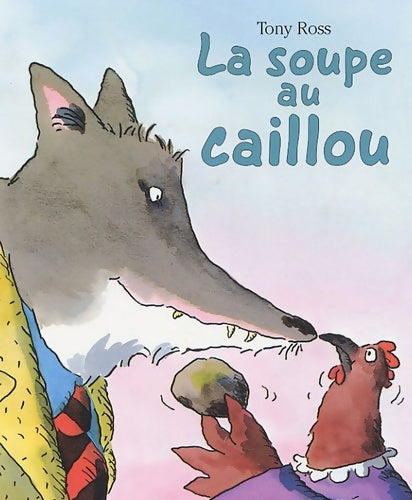 Livrenpoche : Soupe au caillou - Tony Ross - Livre