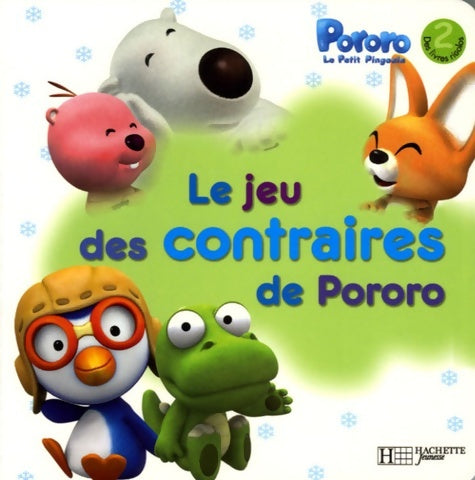 Livrenpoche : Le jeu des contraires de pororo - Hachette Jeunesse - Livre