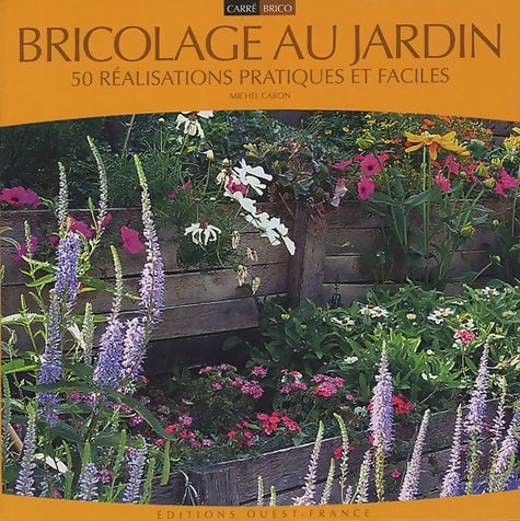 Livrenpoche : Bricolage au jardin - Michel Caron - Livre