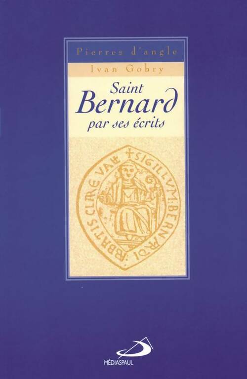 Livrenpoche : Saint Bernard par ses écrits - I. Gobry - Livre