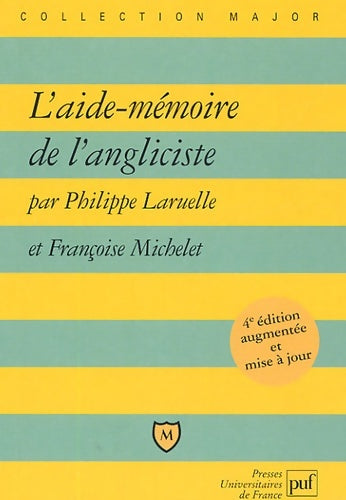 Livrenpoche : L'aide-mémoire de l'angliciste - Françoise Michelet, Philippe Laruelle - Livre