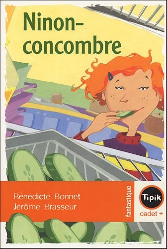 Livrenpoche : Ninon-concombre - Bénédicte Bonnet - Livre