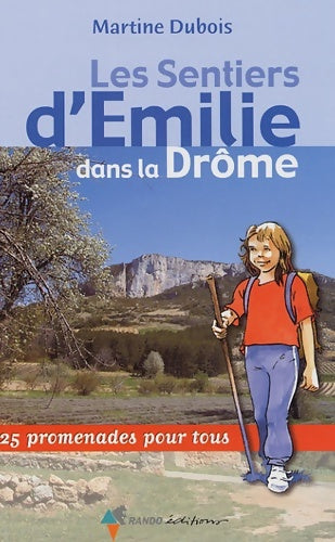Livrenpoche : Les sentiers d'Emilie dans la drôme : 25 promenades pour tous - Martine Dubois - Livre