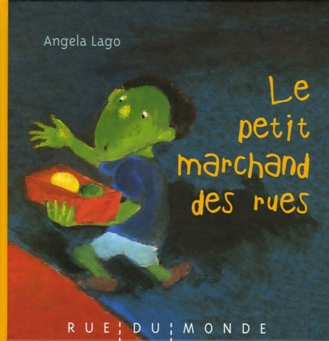 Livrenpoche : Le petit marchand des rues - Angela Lago - Livre