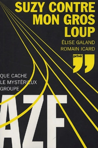Livrenpoche : Suzy contre mon gros loup : Que cache le mystérieux groupe azf - Elise Galand - Livre