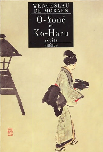 Livrenpoche : O-yoné et ko-haru - Wenceslau De Moraes - Livre