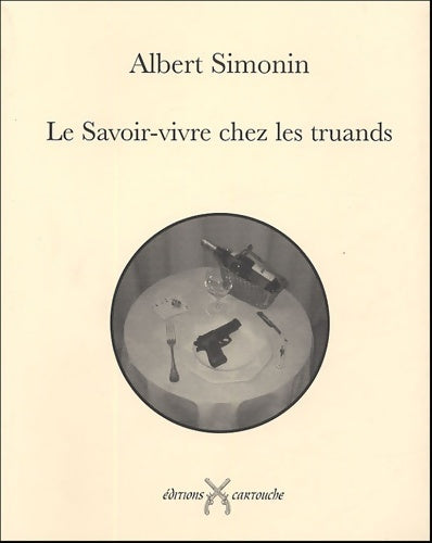 Livrenpoche : Le savoir-vivre chez les truands - Albert Simonin - Livre