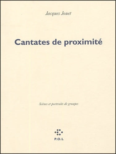 Livrenpoche : Cantates de proximité : Scènes et portraits de groupe - Jacques Jouet - Livre