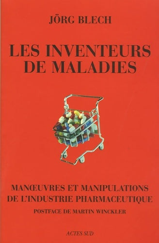 Livrenpoche : Les inventeurs de maladies : Manoeuvres et manipulations de l'industrie pharmaceutique - Jörg Blech - Livre