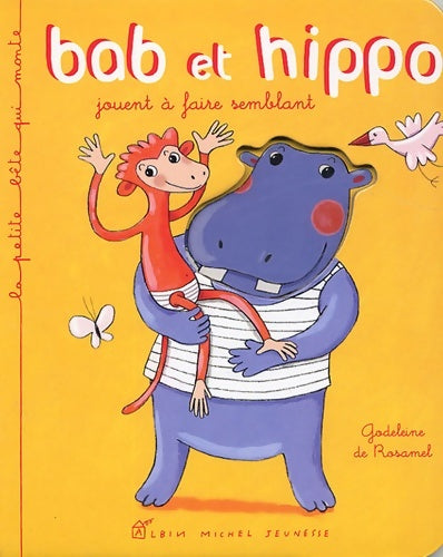 Livrenpoche : Bab et hippo jouent à faire semblant - Godeleine De Rosamel - Livre