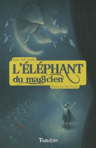 Livrenpoche : L'Eléphant du magicien - Kate Dicamillo - Livre