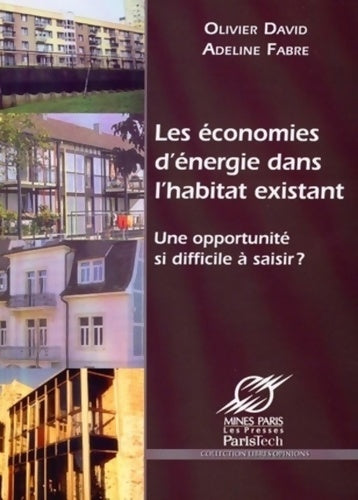 Livrenpoche : Les economies d'energie dans l'habitat existant. Une opportunite si difficile a saisir ? - Olivier David - Livre