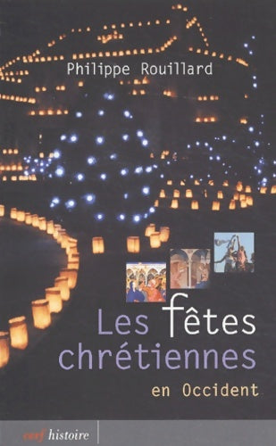 Livrenpoche : Les fêtes chrétiennes en occident - Philippe Rouillard - Livre