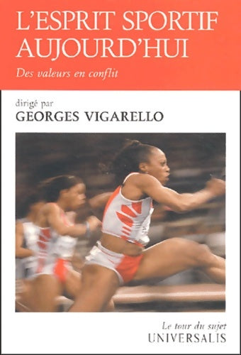 Livrenpoche : L'esprit sportif aujourd'hui : Des valeurs en conflit - Georges Vigarello - Livre