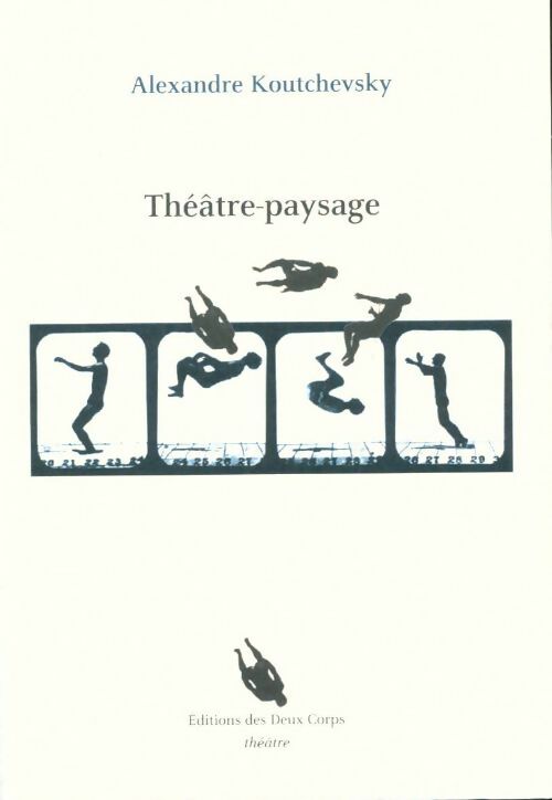 Livrenpoche : Théâtre-paysage - Alexandre Koutchevsky - Livre