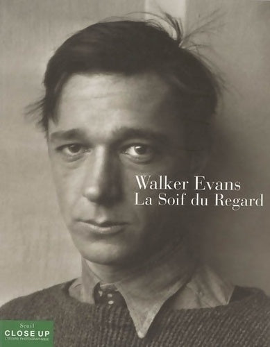 Livrenpoche : Walker evans. La soif du regard - John T. Hill - Livre