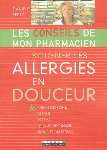 Livrenpoche : Soigner les allergies en douceur : Rhume des foins asthme eczéma fatigue inexpliquée troubles digestifs - Danièle Festy - Livre