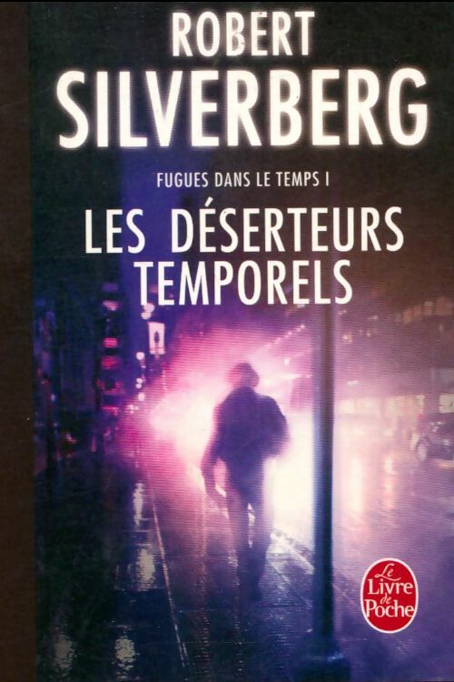 Livrenpoche : Time opéra Tome I : Les déserteurs temporels - Robert Silverberg - Livre