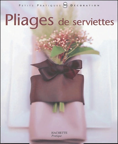 Livrenpoche : Pliage de serviettes - Anne Valéry - Livre