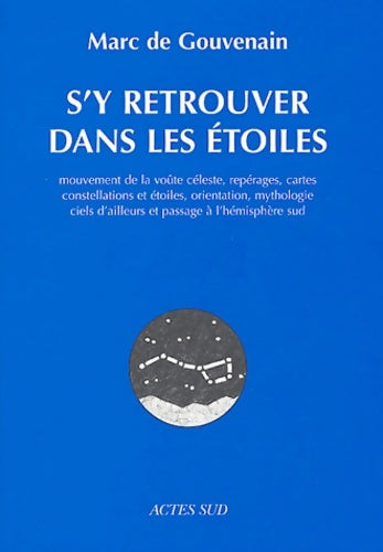 Livrenpoche : S'y retrouver dans les étoiles - Marc De Gouvenain - Livre