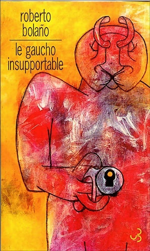 Livrenpoche : Le gaucho insupportable - Roberto Bolaño - Livre
