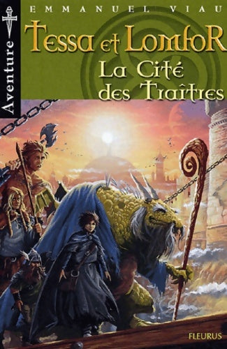 Livrenpoche : Aventures de tessa et lomfor Tome V : La cité des traîtres - Emmanuel Viau - Livre