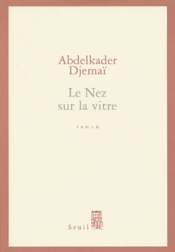 Livrenpoche : Le nez sur la vitre - Abdelkader Djemai - Livre
