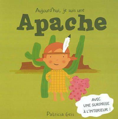 Livrenpoche : Je suis une apache - Patricia Geis - Livre